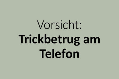 Vorsicht Trickbetrug am Telefon